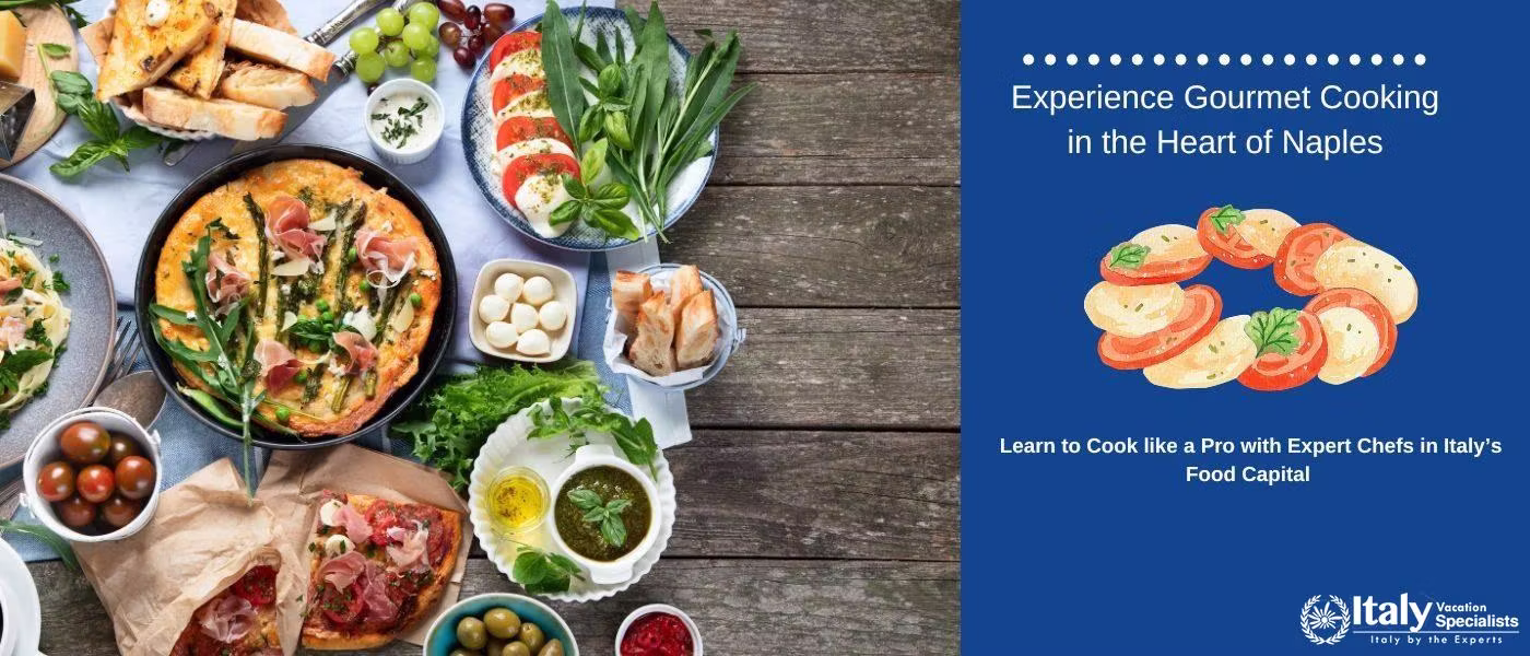 Naples Cooking Experience multi-day tour in Campania Italy with curated itinerary